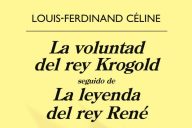 Louis-Ferdinand Céline: La voluntad del rey Krogold. La leyenda del rey René