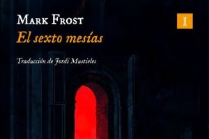 Mark Frost: El sexto mesías