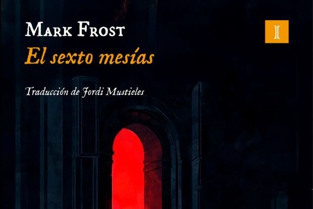 Mark Frost: El sexto mesías