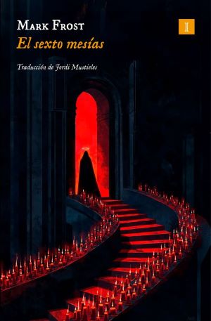Mark Frost: El sexto mesías